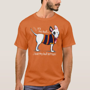 T-shirt Aucun amour de Taureau I mon bull-terrier