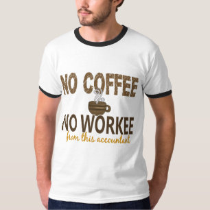 T-shirt Aucun café aucun comptable de Workee