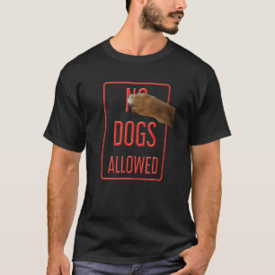 T-shirt Aucun chien autorisé Signer allemand berger chien