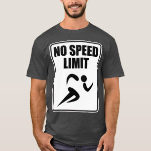 T-shirt Aucun coureur de vitesse limite
