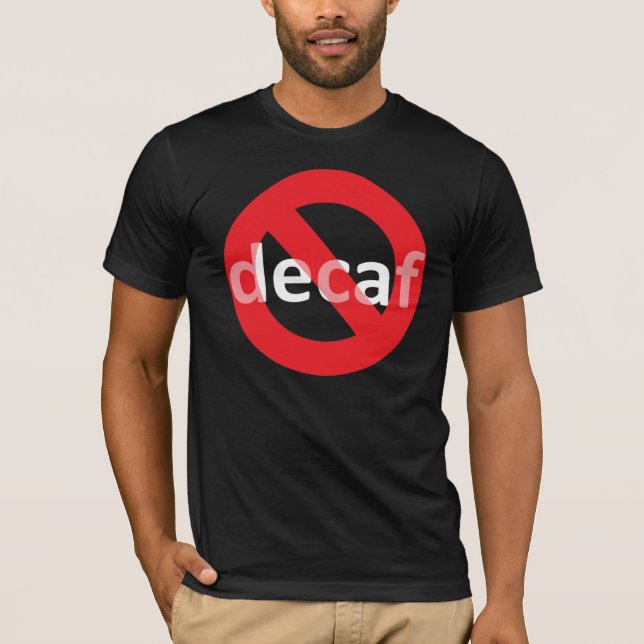 T-shirt Aucun Decaf ! (Devant)
