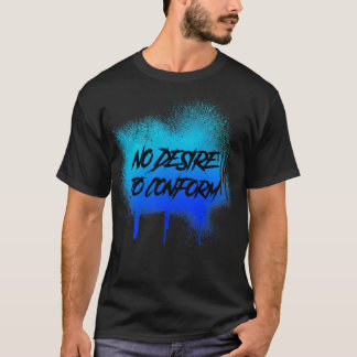 T-shirt Aucun Désir De Conformer Graffiti Splatter
