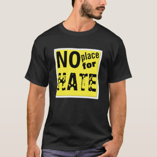 T-shirt "Aucun endroit chemise pour HAINE"