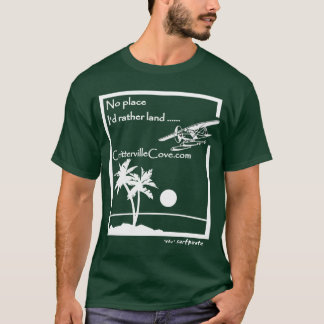 T-shirt Aucun endroit que je débarquerais plutôt ......