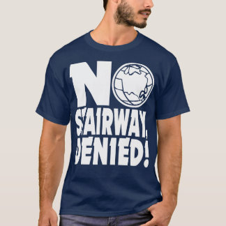 T-SHIRT AUCUN ESCALIER REFUSÉ