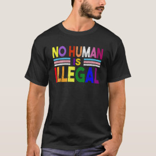 T-shirt Aucun être humain n'est illégal Aucun être humain 