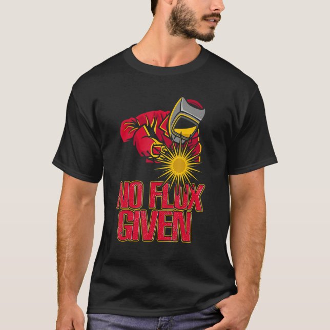 T-shirt Aucun Flux Donné Metal Worker Drôle Souder & Soudu (Devant)