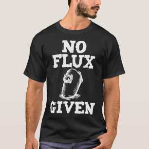 T-shirt Aucun Flux Donné Soudage Chemise Papa Soudeur Cade