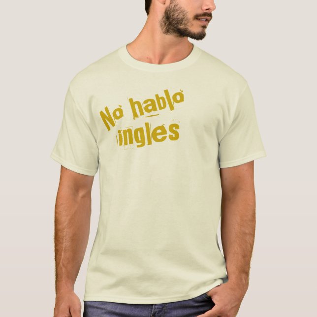 T-shirt Aucun Hablo Ingles (Devant)