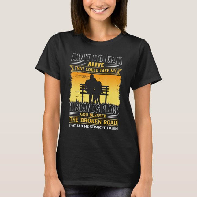 T-shirt Aucun Homme Vivant Qui Pourrait Prendre Mes Maris  (Devant)