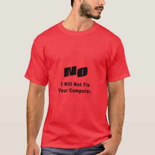 T-shirt AUCUN JE ne fixerai pas votre ordinateur