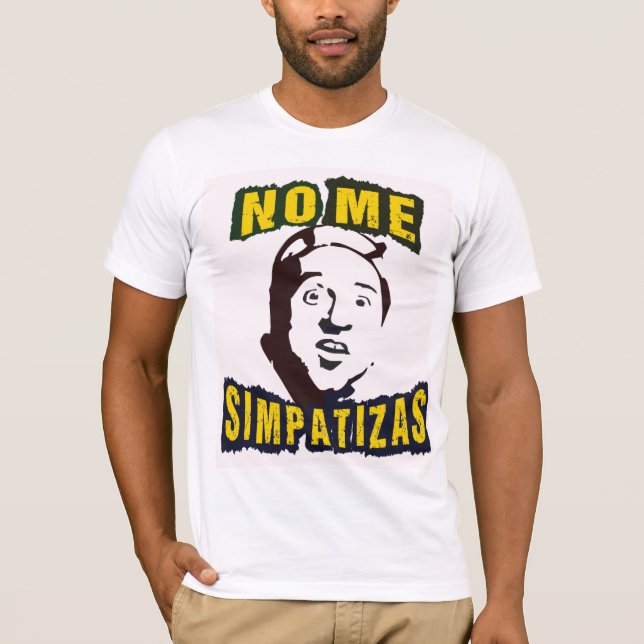 T-SHIRT AUCUN JE SIMPATIZAS (Devant)
