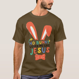 T-shirt Aucun Lapin Ne M'Aime Comme Jésus