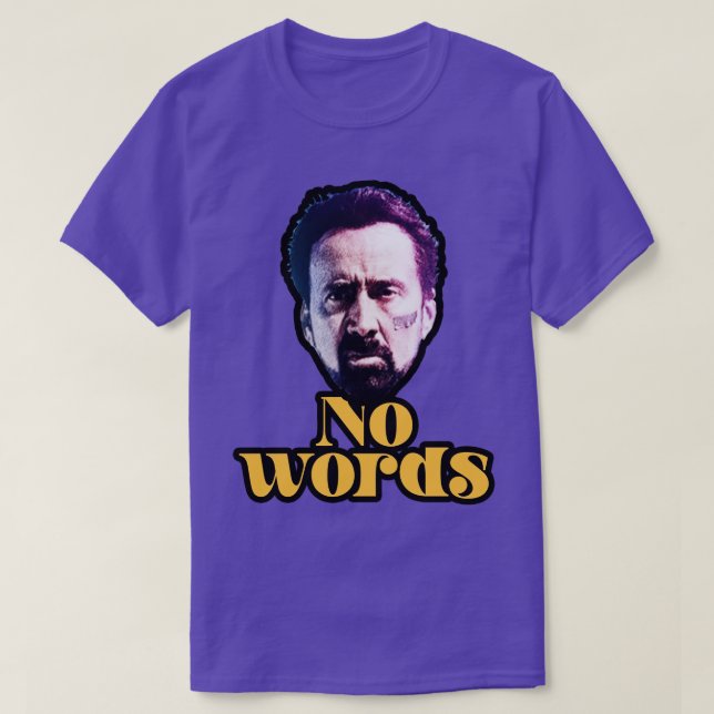 T-shirt Aucun mot Nicolas Cage (Design devant)