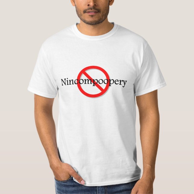 T-shirt Aucun Nincompoopery (Devant)