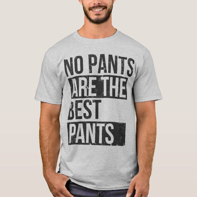 T-shirt aucun pantalon n'est le meilleur pantalon (Devant)