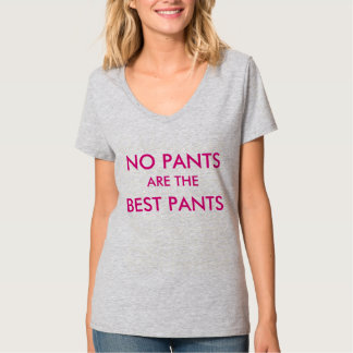 T-shirt Aucun pantalon n'est le meilleur pantalon