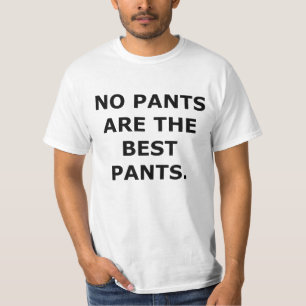 T-shirt aucun pantalon n'est le meilleur pantalon