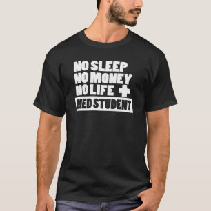 T-shirt Aucun sommeil aucun argent aucune vie + Étudiant
