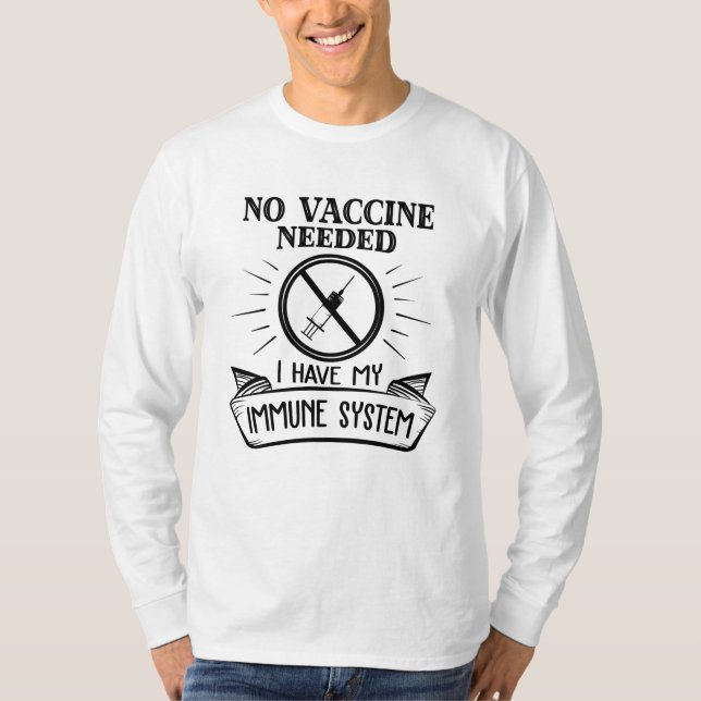 T-shirt Aucun vaccin nécessaire pour l'impression de vacci (Devant)