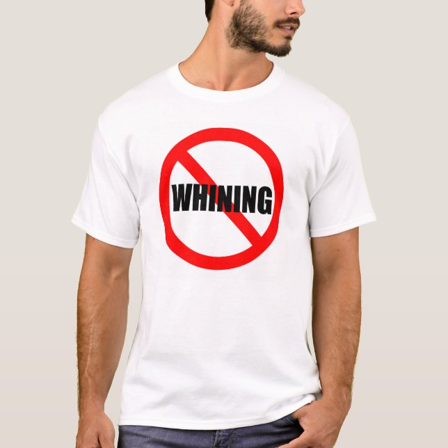 T-shirt Aucune chemise de pleurnicherie (Devant)