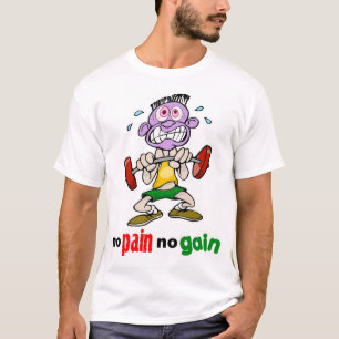 T-shirt Aucune douleur aucun gain