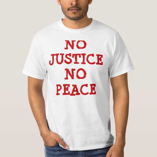 T-shirt Aucune justice aucune paix (Devant)