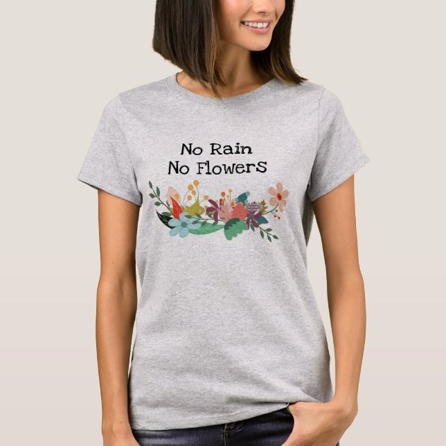 T-shirt Aucune pluie, aucunes fleurs (Devant)