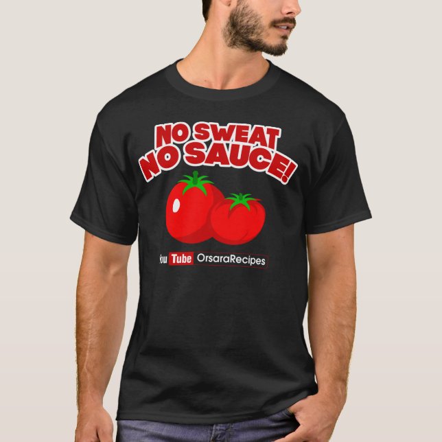 T-shirt Aucune sueur aucune sauce ! (Devant)