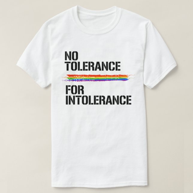 T-shirt Aucune tolérance pour l'intolérance (Design devant)