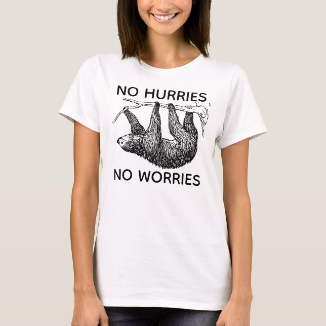 T-shirt Aucunes hâtes aucune paresse d'inquiétudes (Devant)