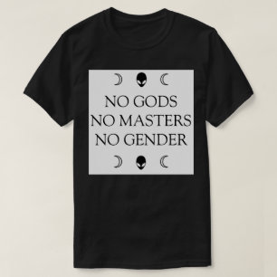 T-SHIRT AUCUNS DIEUX AUCUNS MAÎTRES AUCUN GENRE