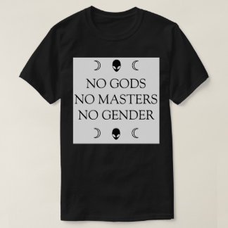 T-SHIRT AUCUNS DIEUX AUCUNS MAÎTRES AUCUN GENRE