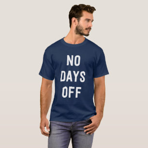 T-shirt Aucuns jours de congé le bourreau de travail drô