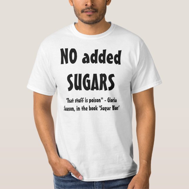 T-shirt AUCUNS SUCRES, AUCUNE chemise de FARINE (Devant)