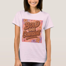 T-Shirt audacieux et de confiance - Tee d'autonomi