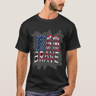 T-shirt Audacieux et sans peur : ‎ de la maison des braves