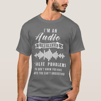 T-shirt Audio Engineer Quote Funny Audio Engineer Quotes f