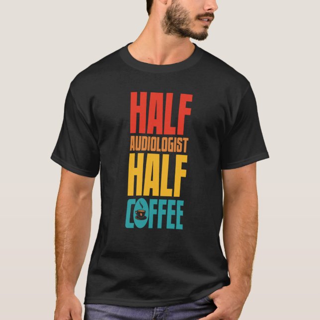 T-shirt Audiologist  For Coffee (Devant)