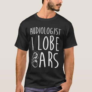 T-shirt Audiologiste Lobe Docteur en audiologie Au D
