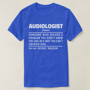 T-shirt Audiologiste Noun Définition Audiologie Citation a