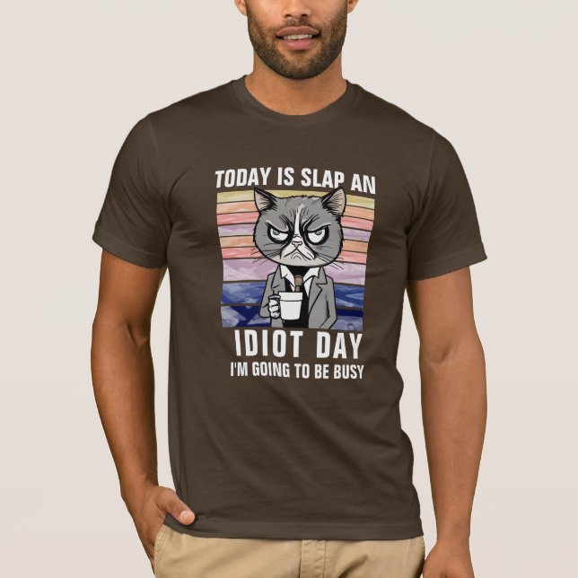 T-shirt Aujourd'hui est gifle un jour Idiot Tee, Drôle Cat (Devant)