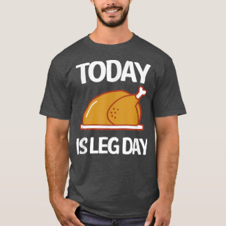 T-shirt Aujourd'Hui Est Jour De La Jambe Les Jambes De Tur
