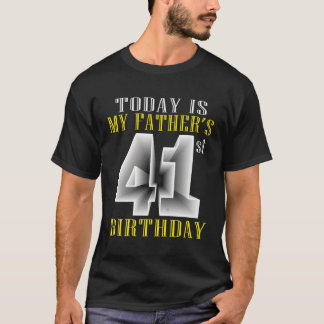 T-shirt Aujourd'Hui Est Le 41E Py 41 De Mon Père