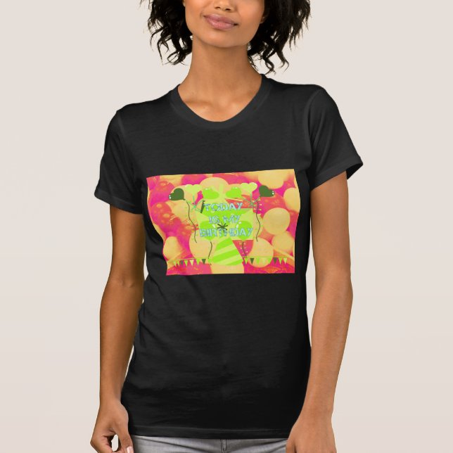 T-shirt Aujourd'hui est mon anniversaire (Devant)