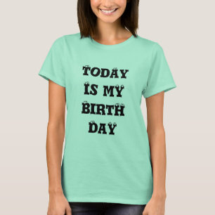 T-shirt Aujourd'hui est mon débardeur Tee - shirt d'annive
