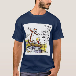 T-shirt Aujourd'hui est un bon jour pour avoir une journée