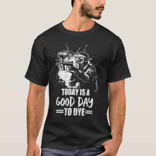 T-shirt Aujourd'hui Est Un Bon Jour Pour Mourir Paintball