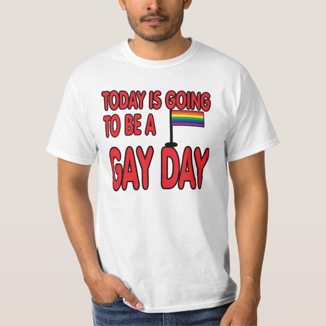T-shirt Aujourd'hui est un jour gai (Devant)