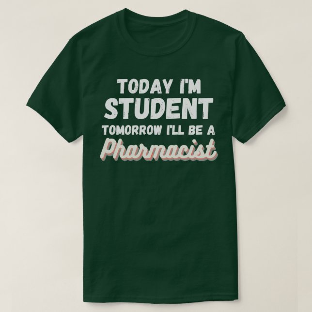 T-shirt Aujourd'hui Ix27m étudiant Demain ix27ll être une  (Design devant)